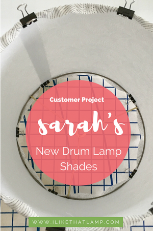 Customer Feature: Sarah's DIY Fabric Drum Lamp Shades. See more at www.ilikethatlamp.com
