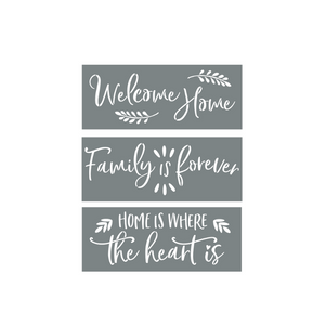 Welcome Home, Family Is Forever, Home Is Where The Heart Is Stencils (3 Pack)