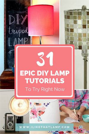 31 Epic DIY Lamp Tutorials & Makeovers to Try Right Now - Read more at www.ilikethatlamp.com