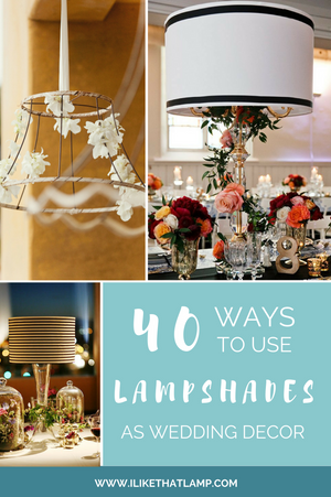 Lampshades as Wedding Decor: 50 Examples of Fabulous